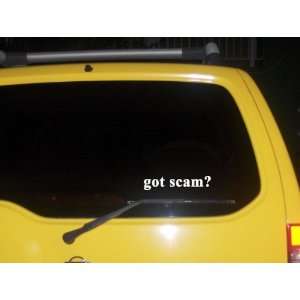  got scam? Funny decal sticker Brand New 