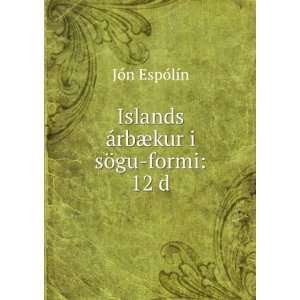  Islands Ã¡rbÃ¦kur i sÃ¶gu formi 12 d. JÃ³n 