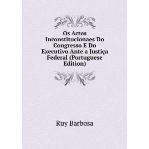   Ante a JustiÃ§a Federal (Portuguese Edition) Ruy Barbosa Books