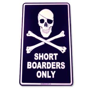  Seaweed Surf Co Short Boarders Only Aluminum Sign 18x12 