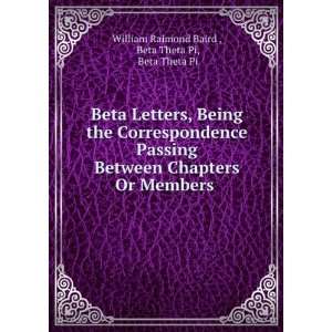   Members . Beta Theta Pi, Beta Theta Pi William Raimond Baird  Books