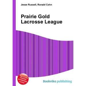  Prairie Gold Lacrosse League Ronald Cohn Jesse Russell 