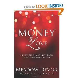   the Way That You Think About Money [Paperback] Meadow DeVor Books