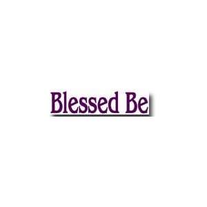  BLESSED BE BUMPER STICKER (3 x 12) 
