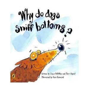    Why Do Dogs Sniff Bottoms? McMillan Dawn & Signal Bert Books