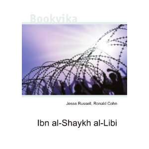  Ibn al Shaykh al Libi Ronald Cohn Jesse Russell Books