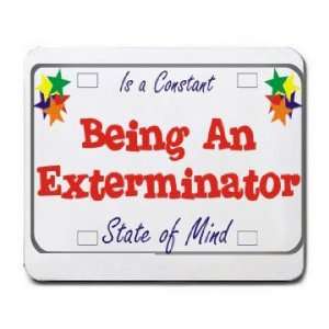  Being A Exterminator Is a Constant State of Mind Mousepad 