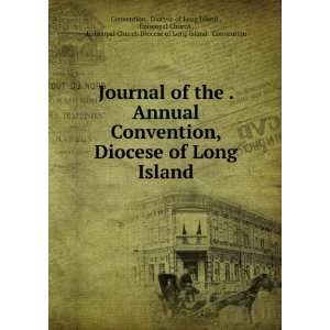  Journal of the . Annual Convention, Diocese of Long Island Diocese 