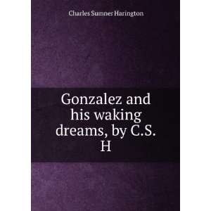   and his waking dreams, by C.S.H. Charles Sumner Harington Books