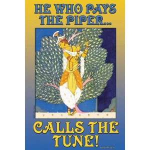  He who pays the Piper calls the tune   Poster by Wilbur 