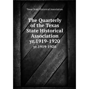   Historical Association. yr.1919 1920 Texas State Historical