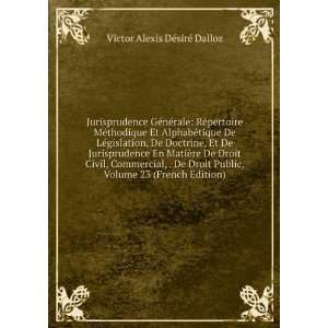   Volume 23 (French Edition) Victor Alexis DÃ©sirÃ© Dalloz Books