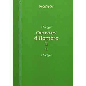  Oeuvres dHomÃ¨re. 1 Homer Books