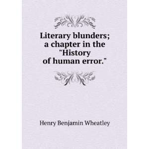   in the History of human error. Henry Benjamin Wheatley Books