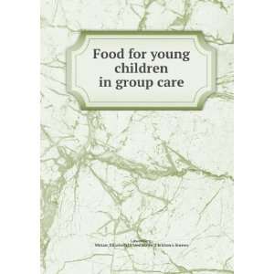  Food for young children in group care Miriam Elizabeth 
