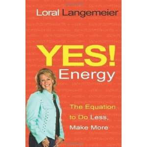  Yes Energy The Equation to Do Less, Make More [Hardcover 