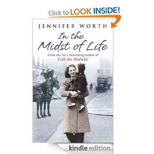 In the Midst of Life Jennifer Worth  Kindle Store