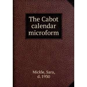  The Cabot calendar microform Sara, d. 1930 Mickle Books