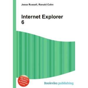  Internet Explorer 6 Ronald Cohn Jesse Russell Books