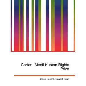 Carter Menil Human Rights Prize Ronald Cohn Jesse Russell  