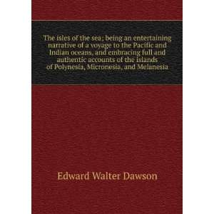   of Polynesia, Micronesia, and Melanesia Edward Walter Dawson Books