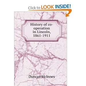   History of co operation in Lincoln, 1861 1911 Duncan McInnes Books