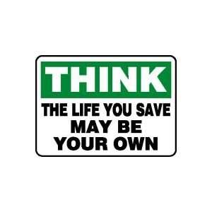   THE LIFE YOU SAVE MAY BE YOUR OWN 10 x 14 Adhesive Dura Vinyl Sign