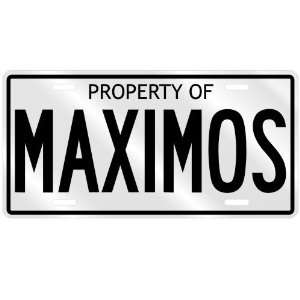  PROPERTY OF MAXIMOS LICENSE PLATE SING NAME