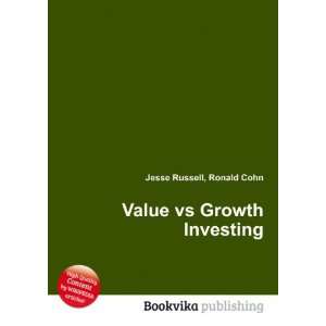  Value vs Growth Investing Ronald Cohn Jesse Russell 