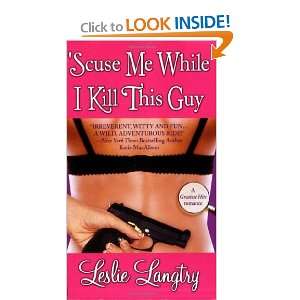 Scuse Me While I Kill This Guy (Mystery Romance) [Mass 