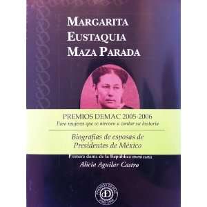  Margarita Eustaquia Maza Parada, Primera Dama De La 