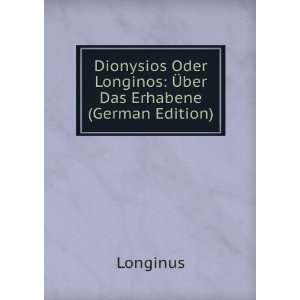  Dionysios Oder Longinos Ã?ber Das Erhabene (German 