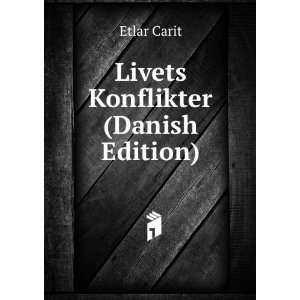 Livets Konflikter (Danish Edition) Etlar Carit Books