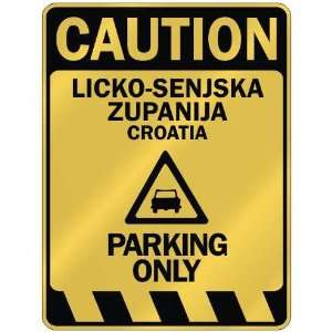   CAUTION LICKO SENJSKA ZUPANIJA PARKING ONLY  PARKING 