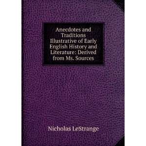   and Literature Derived from Ms. Sources Nicholas LeStrange Books