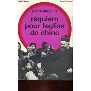  Requiem pour lEglise de Chine Pierre DARCOURT Books