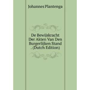   Den Burgerlijken Stand . (Dutch Edition) Johannes Plantenga Books
