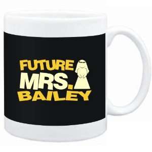   Mug Black  Future Mrs. Bailey  Last Names