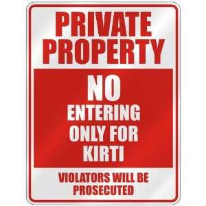   PROPERTY NO ENTERING ONLY FOR KIRTI  PARKING SIGN