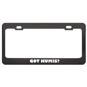  Got Kumis? Eat Drink Food Black Metal License Plate Frame 