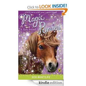 Magic Ponies A New Friend A New Friend Sue Bentley  