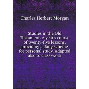  Studies in the Old Testament. A years course of twenty 