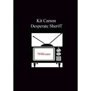    Kit Carson   Desperate Sheriff TVS Home Video Movies & TV
