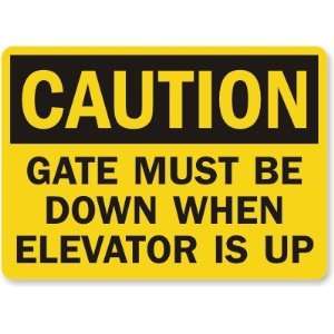  Caution Gate Must Be Down When Elevator Is Up Aluminum 