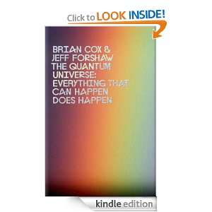 The Quantum Universe Everything that can happen does happen [Kindle 