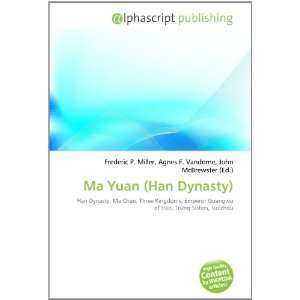  Ma Yuan (Han Dynasty) (9786133826274) Frederic P. Miller 