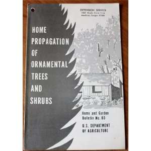  Home Propagation of Ornamental Trees and Shrubs (U.S 