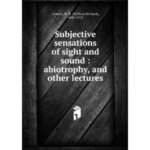  Subjective sensations of sight and sound  abiotrophy, and 