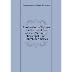   African Methodist Episcopal Zion Church in America African Methodist