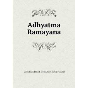  Adhyatma Ramayana Valmiki and Hindi translation by Sri 